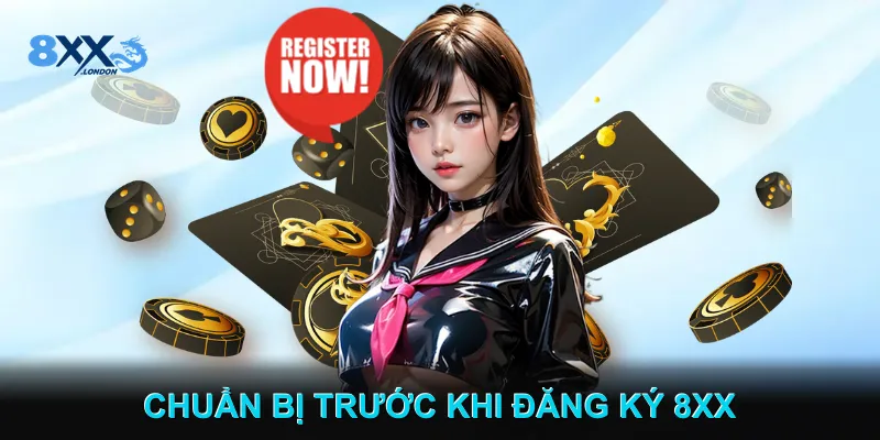 Chuẩn Bị Trước Khi Đăng Ký 8XX Chuẩn Bị Trước Khi Đăng Ký 8XX