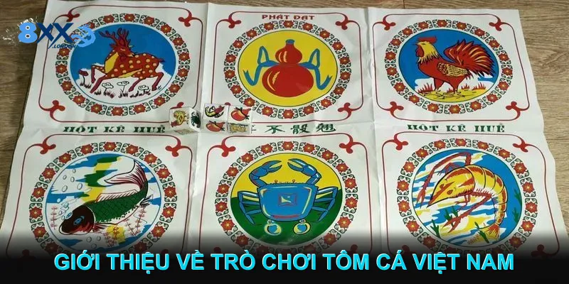 Giới thiệu về trò chơi Tôm Cá Việt Nam Giới thiệu về trò chơi Tôm Cá Việt Nam
