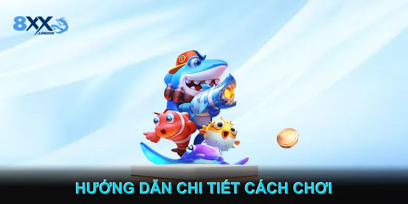 Hướng Dẫn Chi Tiết Cách Chơi