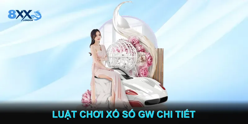 Luật Chơi Xổ Số GW Chi Tiết Luật Chơi Xổ Số GW Chi Tiết