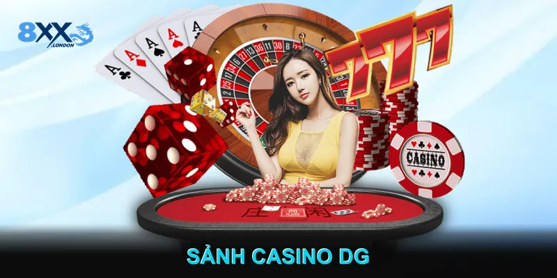 Sảnh Casino DG Thử Thách Bản Lĩnh Cùng Dealer Xinh Đẹp