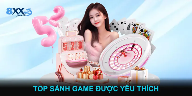 Top sảnh game được yêu thích Top sảnh game được yêu thích